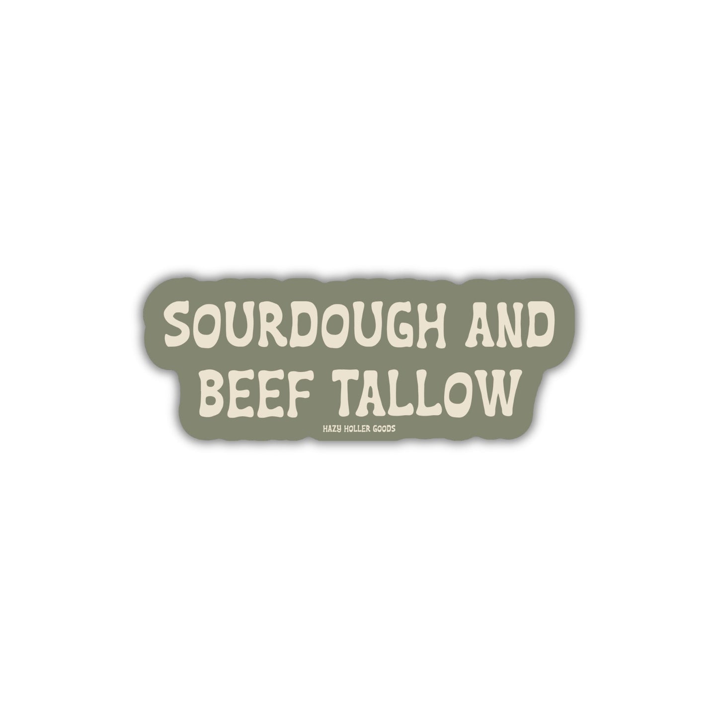 Sourdough and Beef Tallow - Sticker