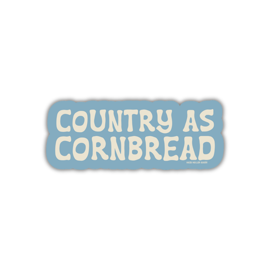 Country As Cornbread - Sticker