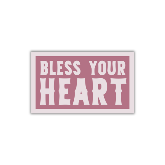 Bless Your Heart - Sticker