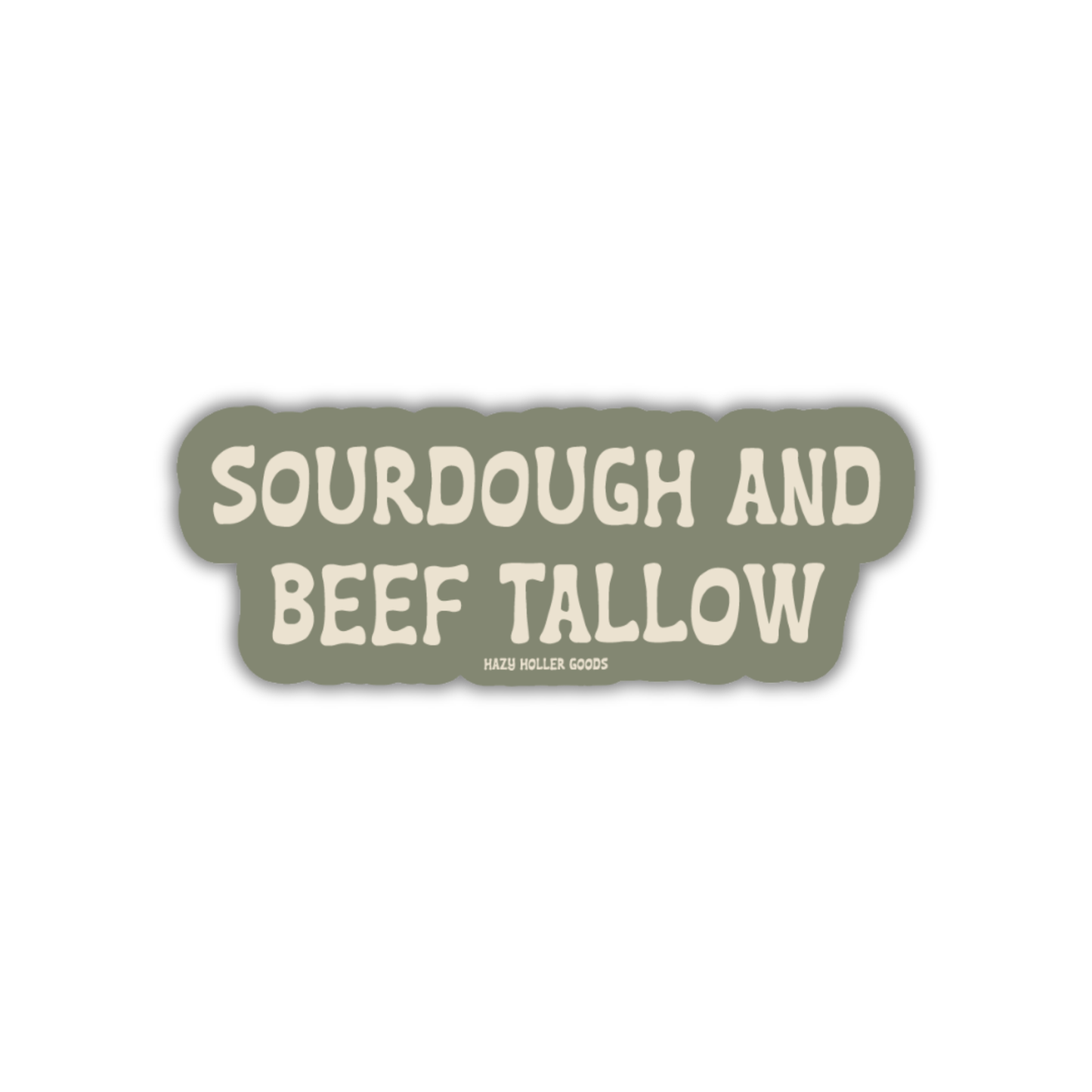 Sourdough & Beef Tallow - Sticker