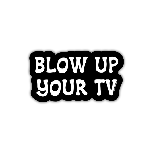 Blow Up Your TV - John Prine Sticker
