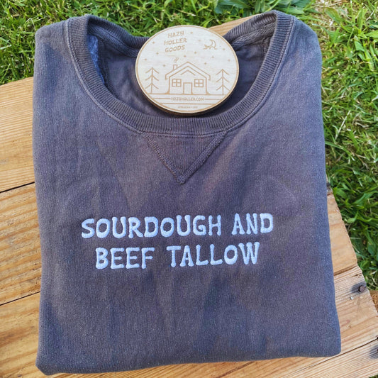 Sourdough and Beef Tallow - Sweatshirt