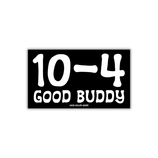 10-4 Good Buddy - Sticker