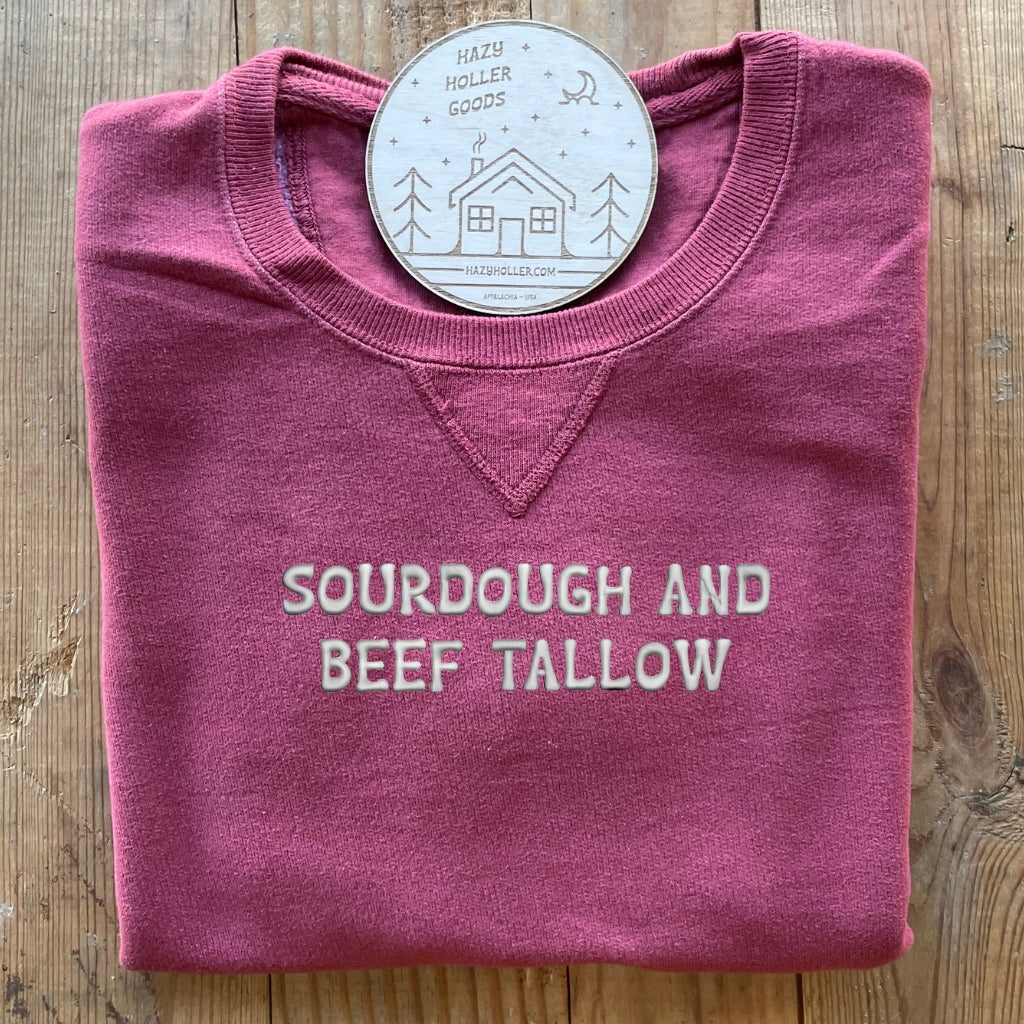 Sourdough and Beef Tallow - Sweatshirt